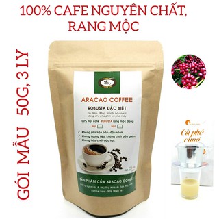 Cà phê nguyên chất , ROBUSTA- ARACAO COFFEE, cafe rang xay, pha phin và pha máy [ gói 50g]
