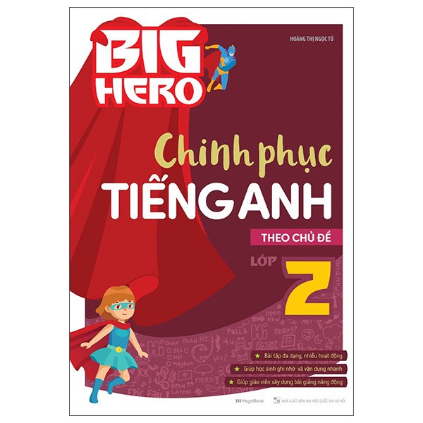 Sách - Big Hero - Chinh Phục Tiếng Anh Theo Chủ Đề Lớp 2 - 8936110989473