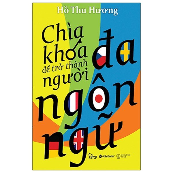 Sách - Chìa Khóa Để Trở Thành Người Đa Ngôn Ngữ (Tái Bản 2020)