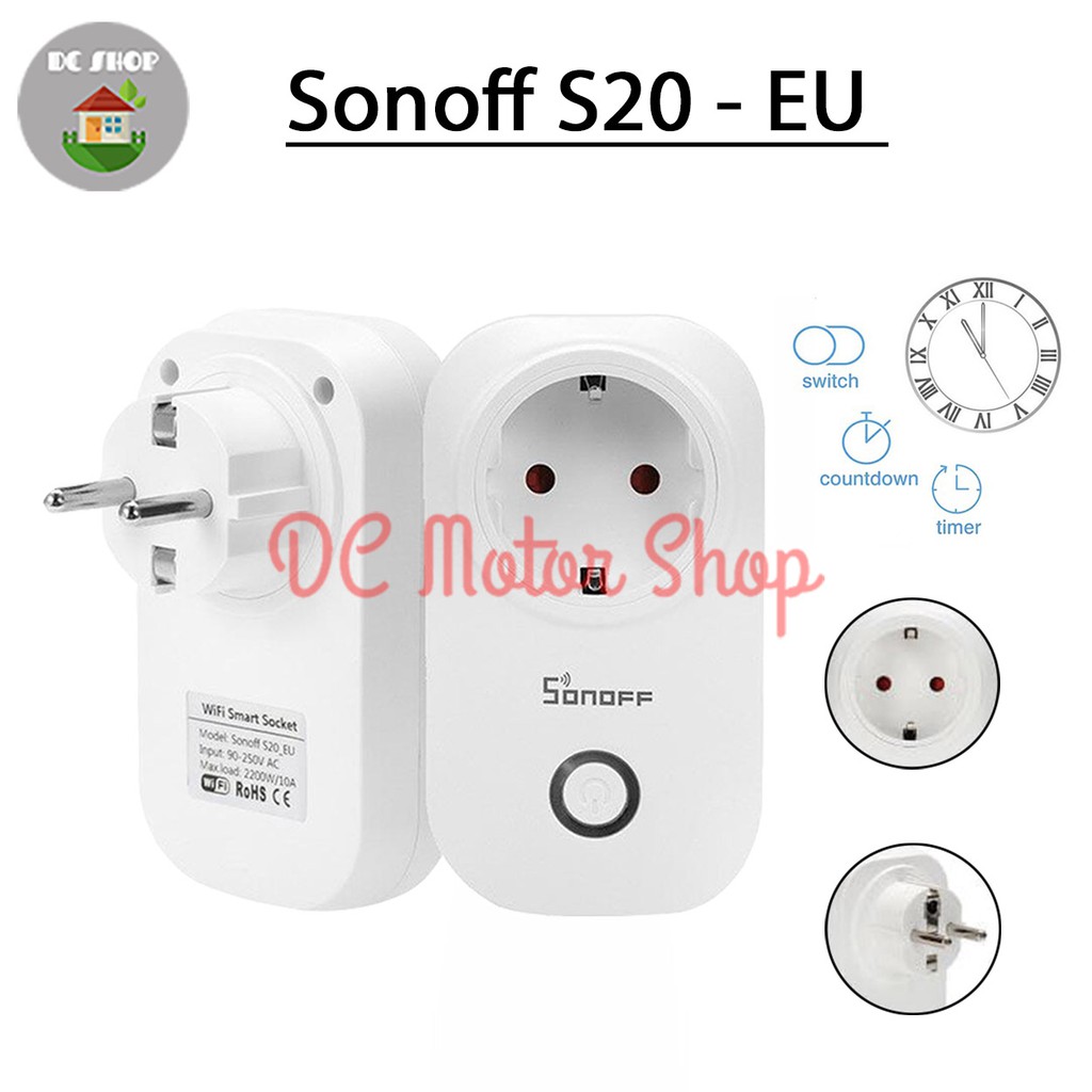 Ổ Cắm Thông Minh Sonoff S20 Eu Wifi Không Dây Điều Khiển Từ Xa Hẹn Giờ Thông Qua Ứng Dụng S26