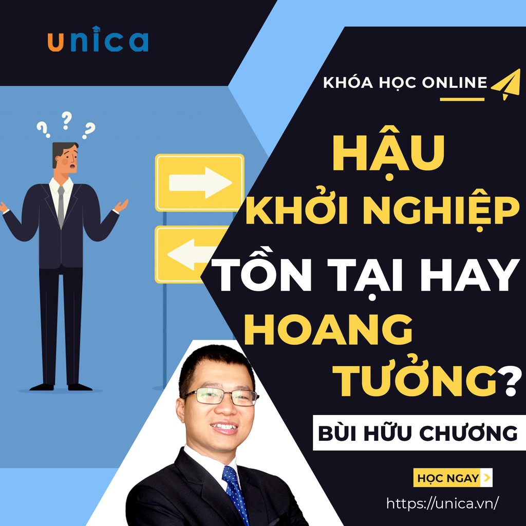 Toàn quốc- [Evoucher] FULL khóa học KINH DOANH - Hậu khởi nghiệp - Tồn tại hay chỉ là hoang tưởng? UNICA.VN