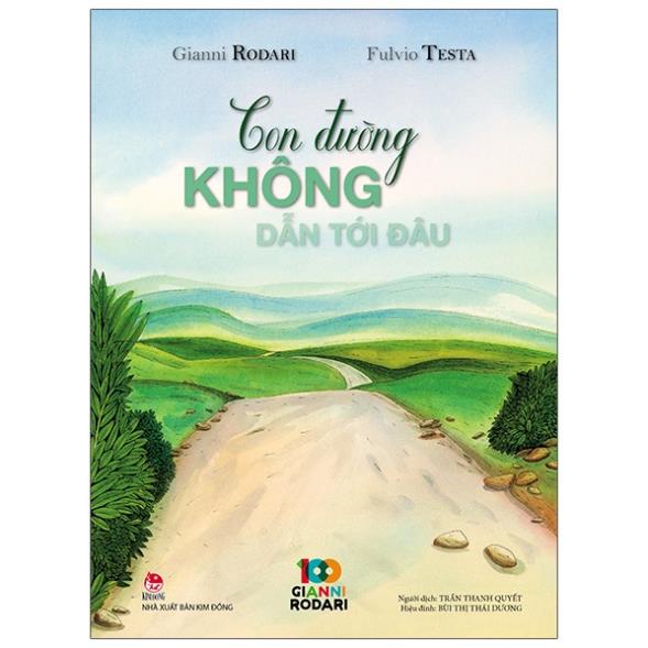 Sách Con Đường Không Dẫn Tới Đâu - 100 Năm Gianni Rodari - NXB Kim Đồng