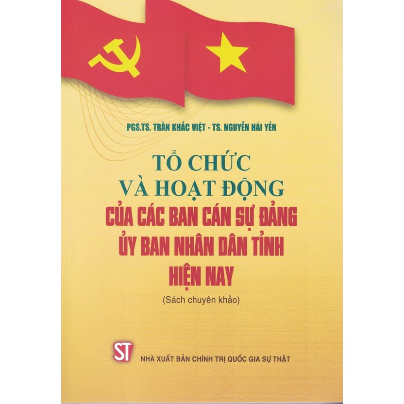 Sách - Tổ Chức Và Hoạt Động Của Các Ban Cán Sự Đảng Ủy Ban Nhân Dân Tỉnh Hiện Nay