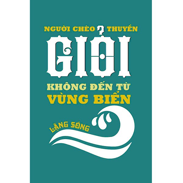 Tranh Treo Tường 40x60 Người Chèo Thuyền Giỏi Không Đến Từ Vùng Biển Lặng Sóng - Newshop - NS04