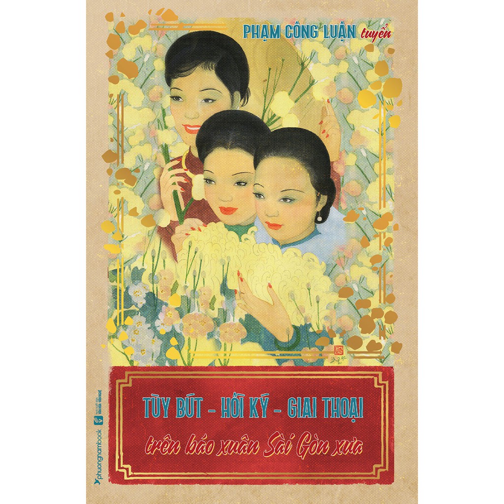 Sách Tùy Bút - Hồi Ký - Giai Thoại Trên Báo Xuân Sài Gòn Xưa