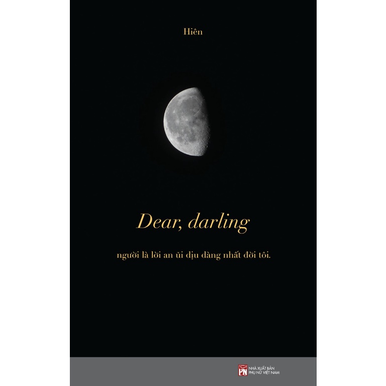 Sách - Dear, Darling - Người Là Lời An Ủi Dịu Dàng Nhất Đời Tôi