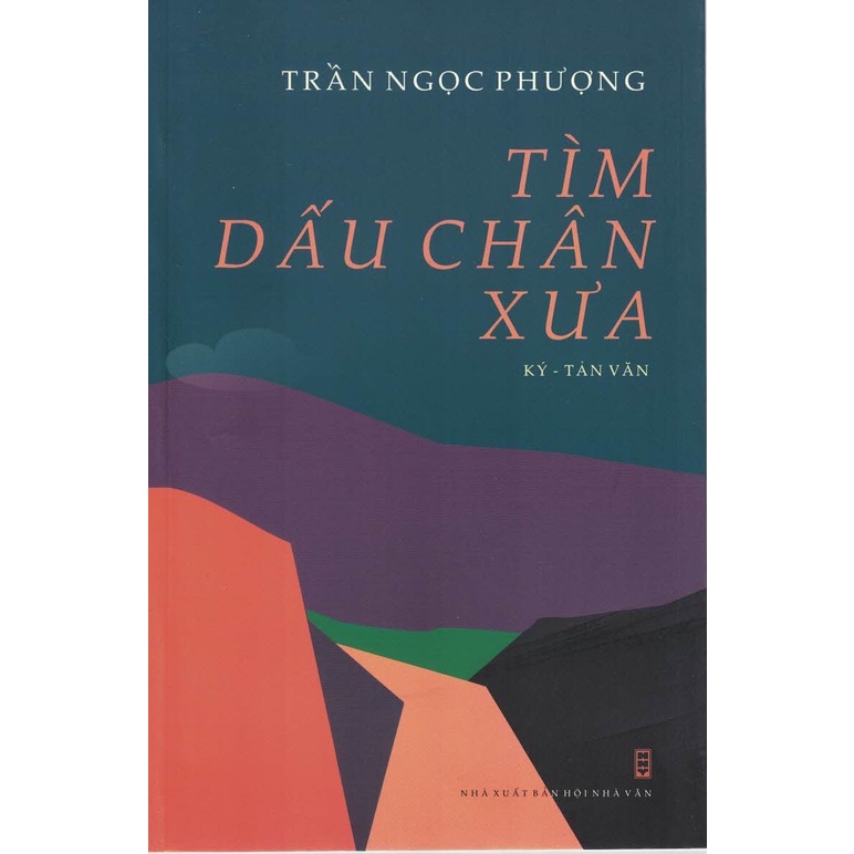Sách - Tìm Dấu Chân Xưa (Ký - Tản Văn)
