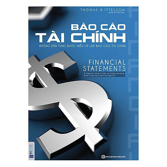 Sách - Báo Cáo Tài Chính: Hướng dẫn từng bước để hiểu và lập Báo cáo tài chính