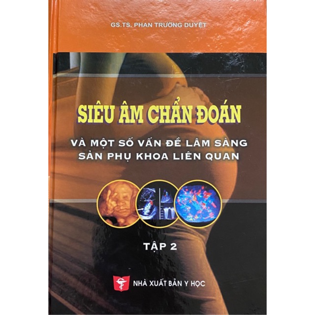 Sách - Siêu âm chẩn đoán và một số vấn đề lâm sàng sản phụ khoa liên quan Tập 2