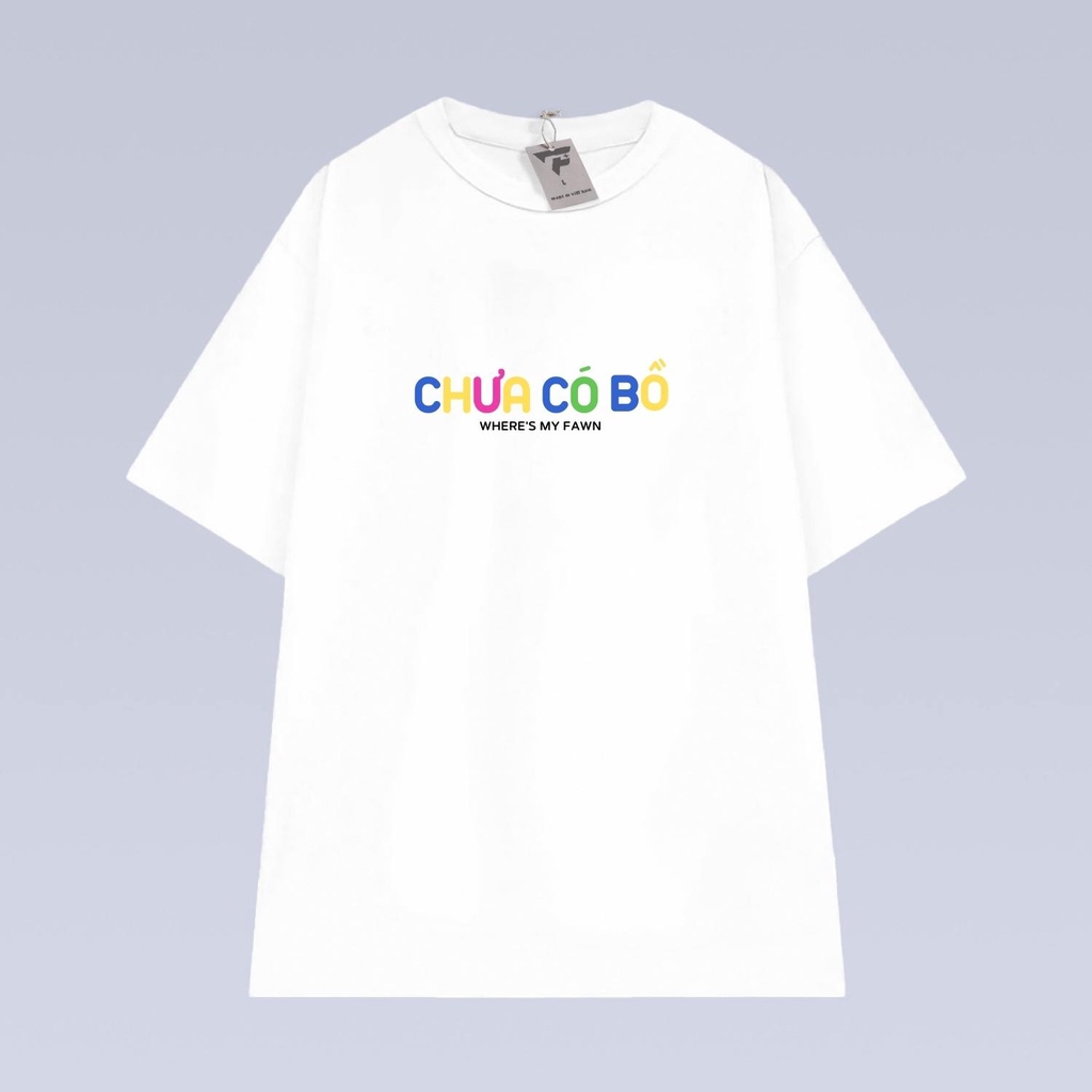 Áo thun basic nam nữ unisex in chữ CHƯA CÓ BỒ tay lỡ form rộng FPLUS FP145