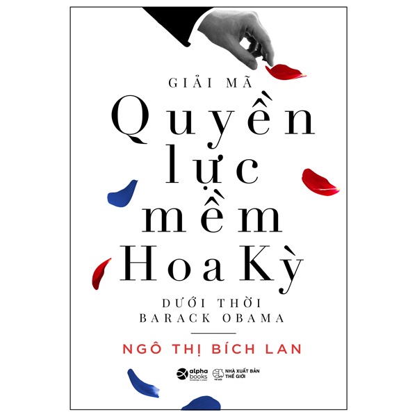 Sách - Giải mã quyền lực mềm Hoa Kỳ dưới thời Barack Obama - Alphabooks