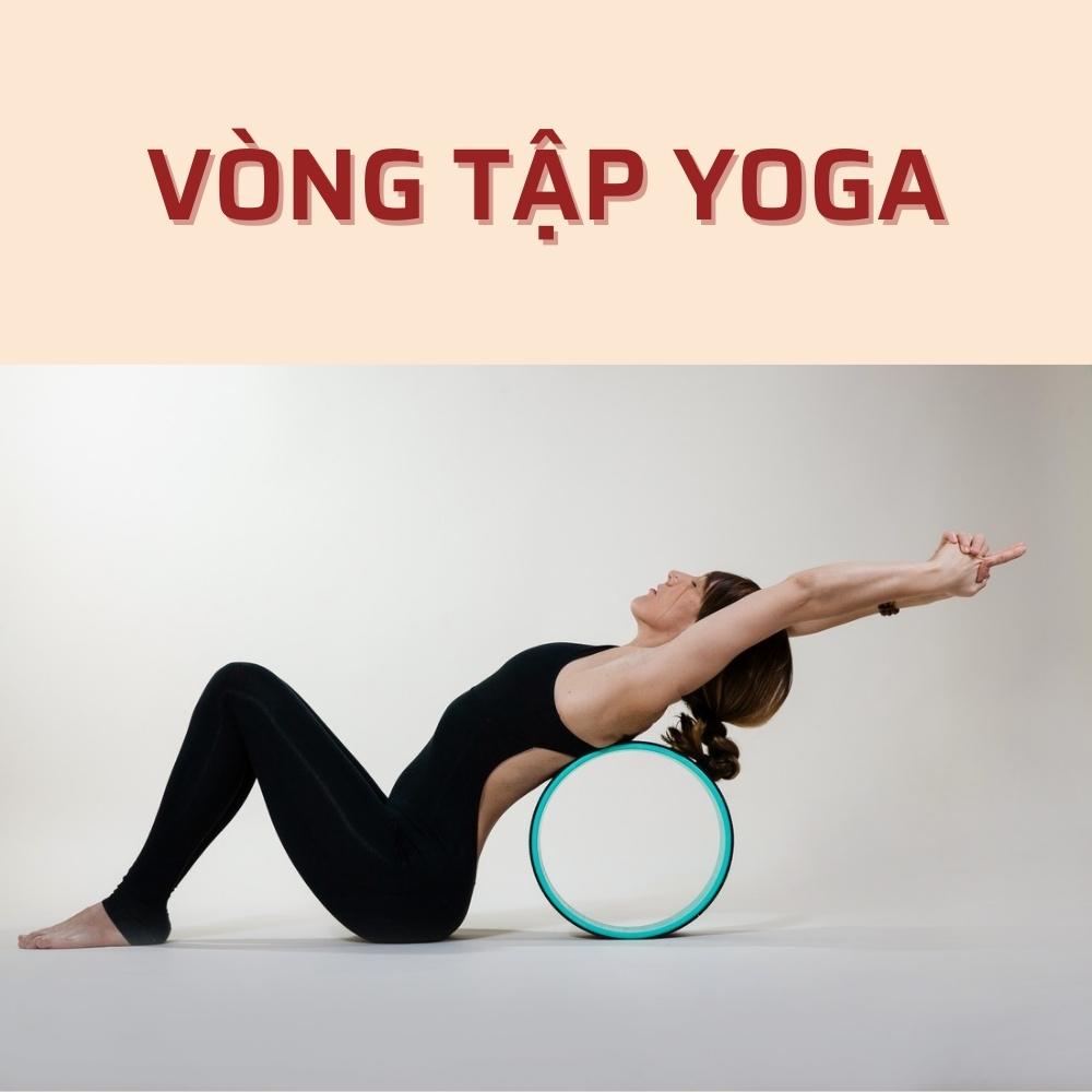 Vòng Tập Yoga Huy Bạt 20cm Bảng Lưng Chống Lật Nhựa Abs Dày Chịu Lực Tới 200kg Đệm Tpe Dày 8mm Êm Ái