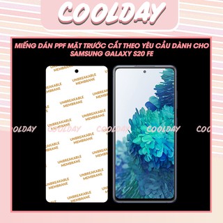 [PPF] Miếng dán PPF Mặt trước Cắt theo yêu cầu cho Samsung Galaxy S20 FE/ S20 FE 5G