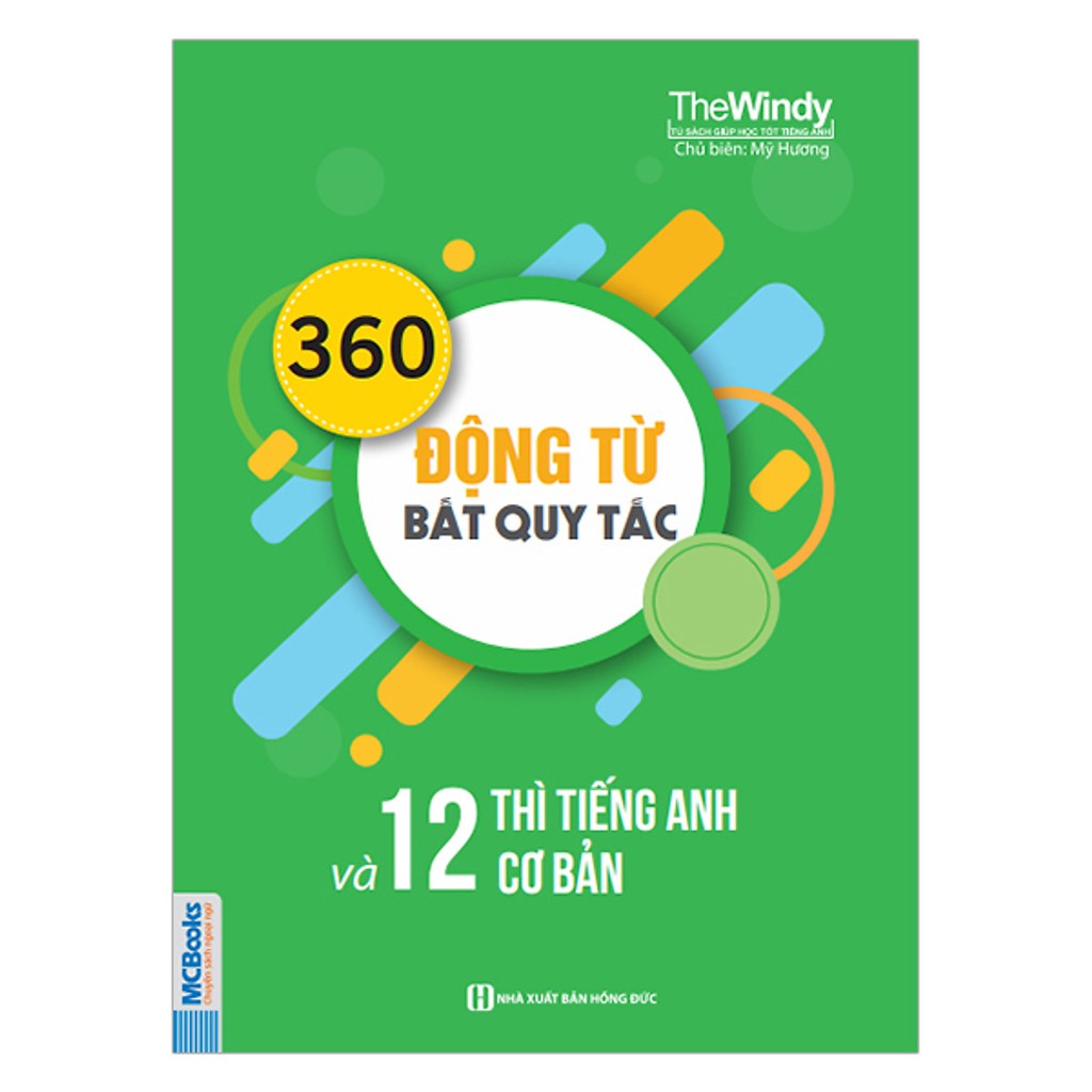 Sách - 360 Động Từ Bất Quy Tắc Và 12 Thì Cơ Bản Trong Tiếng Anh Bản Khổ To Cho Người Học Cơ Bản