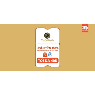 E Voucher hoàn tiền 100% tại Toco Toco