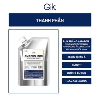 Mặt Nạ Bùn Trắng Amazon Gik Amazon White Mud Pack 300ml