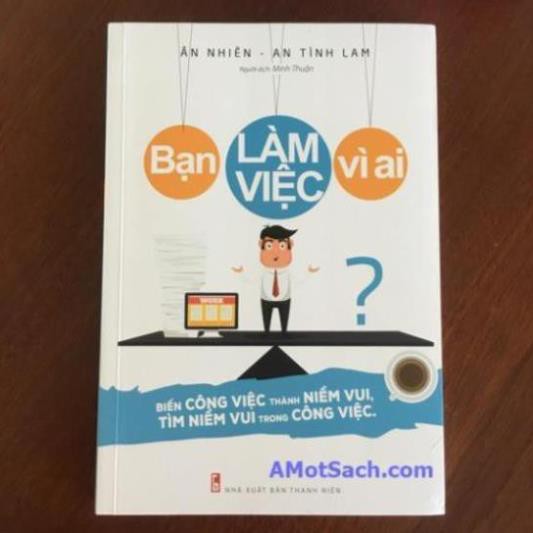 Sách Bạn Làm Việc Vì Ai? [Minh Long]