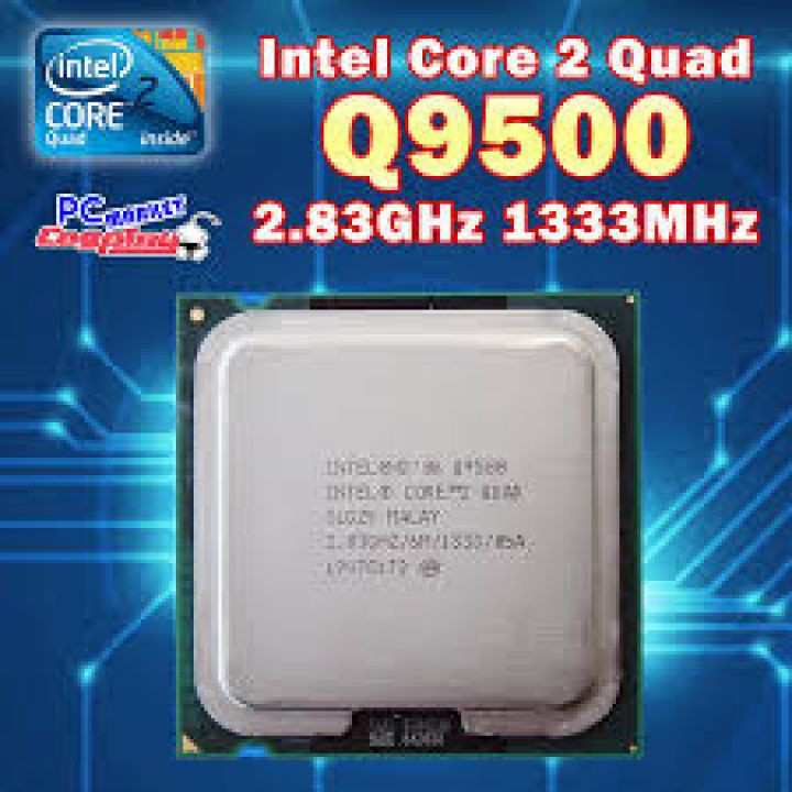 CPU Q9500 DÀNH CHO G41, chip #Q9500 Quad core Q9500, sk 775, bao giá toàn quốc 21