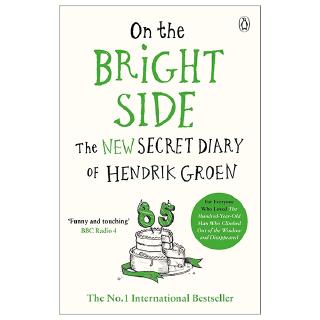 On the Bright Side - The New Secret Diary of Hendrik Groen, 85 Years Old