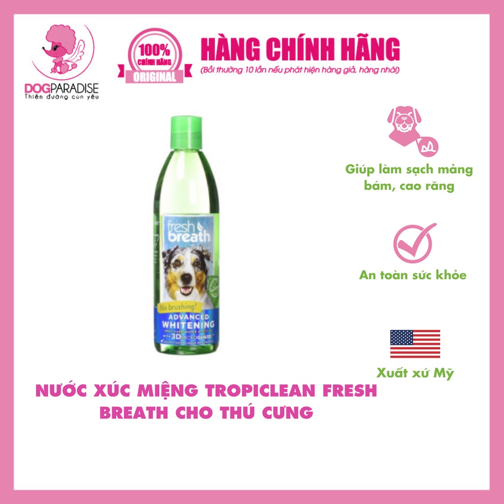 Nước xúc miệng Tropiclean Fresh Breath cho thú cưng hơi thở thơm mát đa năng chai 473ml - Dog Paradise