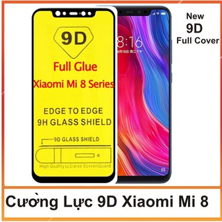 Cường Lực 9D Dành Cho Xiaomi Mi 8 Full màn hình Full keo