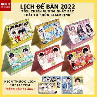 CÓ SẴN Lịch để bàn 2022 Tiêu Chiến Vương Nhất Bác Thái Từ Khôn Dịch Dương Thiên Tỉ BlackPink PKL02-01