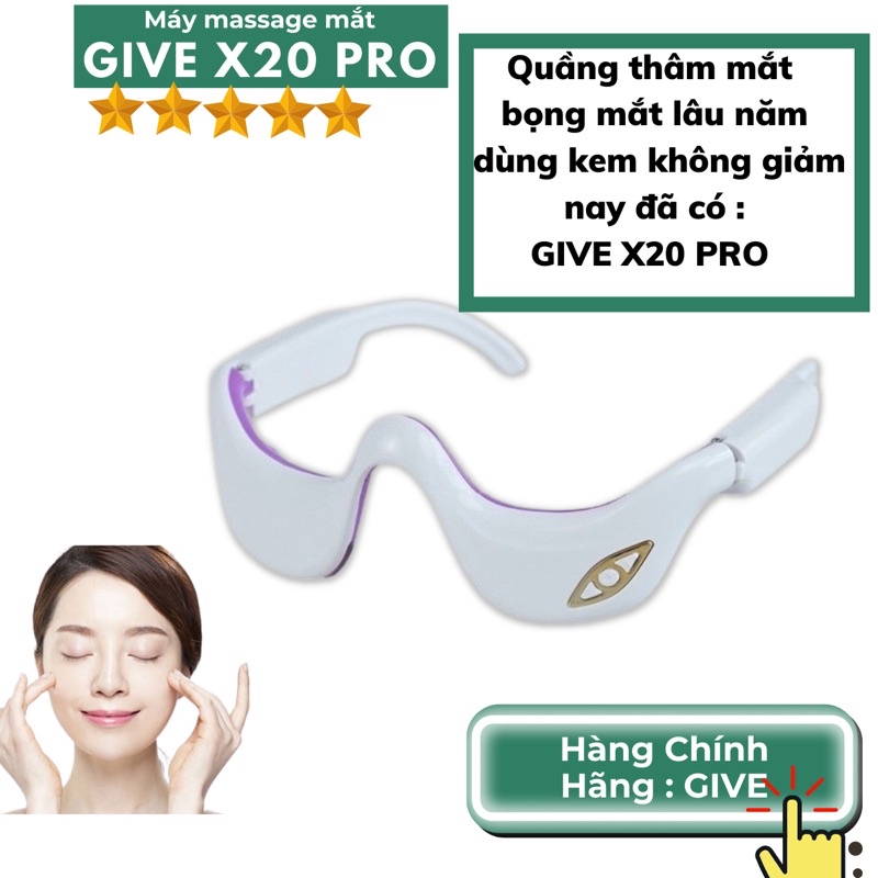 Máy massage mắt GIVE X20-X20 PRO ION ÂM -đẩy tinh chất XOÁ QUẦNG THÂM  BỌNG MẮT-máy massage mặt-mặt nạ mắt-dưỡng da mắt