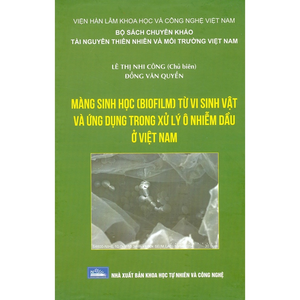 Sách - Màng Sinh Học (Biofilm) Từ Vi Sinh Vật Và Ứng Dụng Trong Xử Lý Ô Nhiễm Dầu Ở Việt Nam (Bìa Cứng)