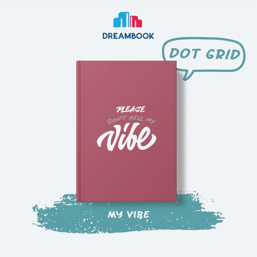 SỔ TAY DOT DREAMBOOK: Dont Kill My Vibe (Chấm)