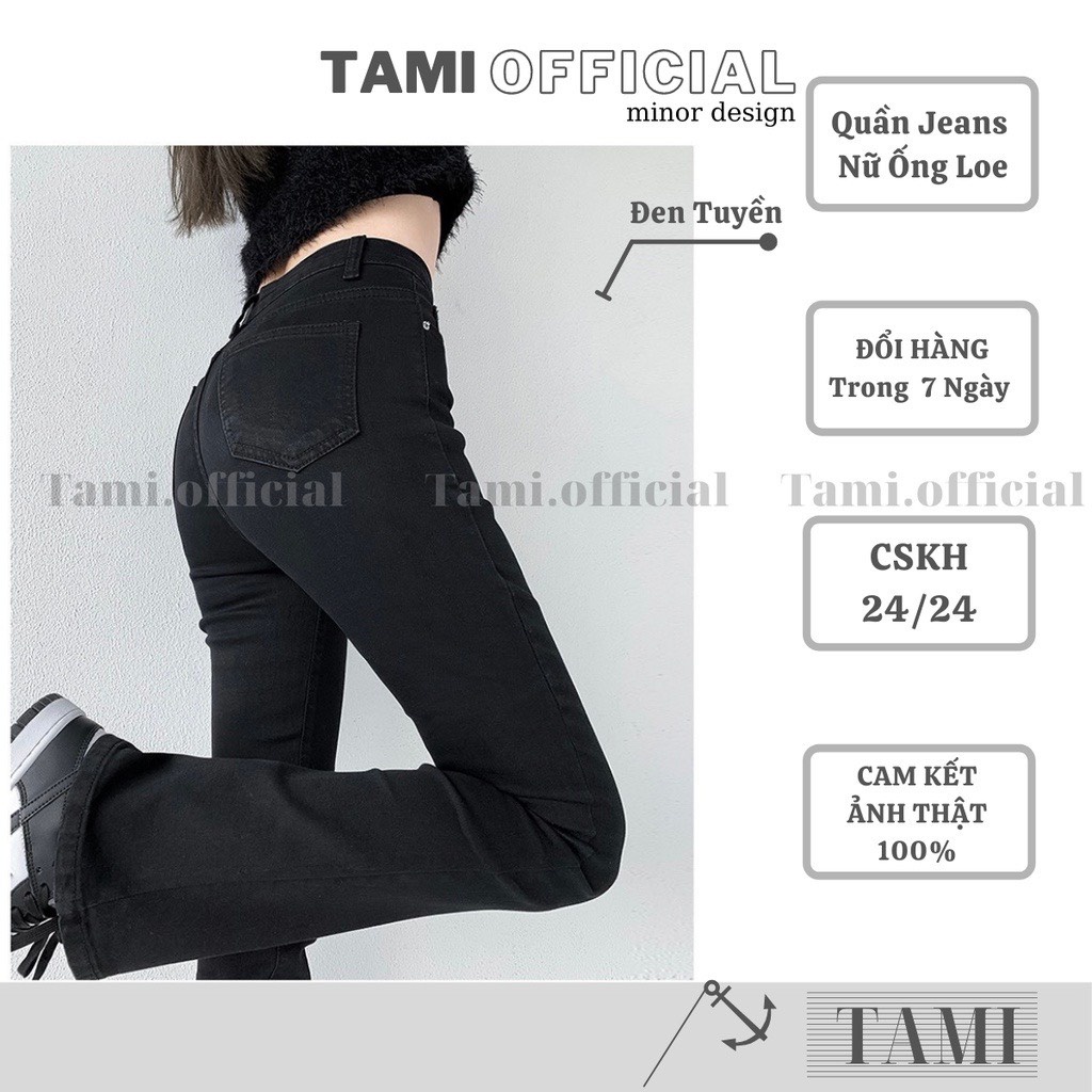 Quần Jeans NỮ ỐNG LOE Đen Tuyền CHẤT CO DÃN Đáy Cao Siêu HÁCH DÁNG Che Khuyết Điểm Cực Xịn [ Tami Official ] | BigBuy360 - bigbuy360.vn