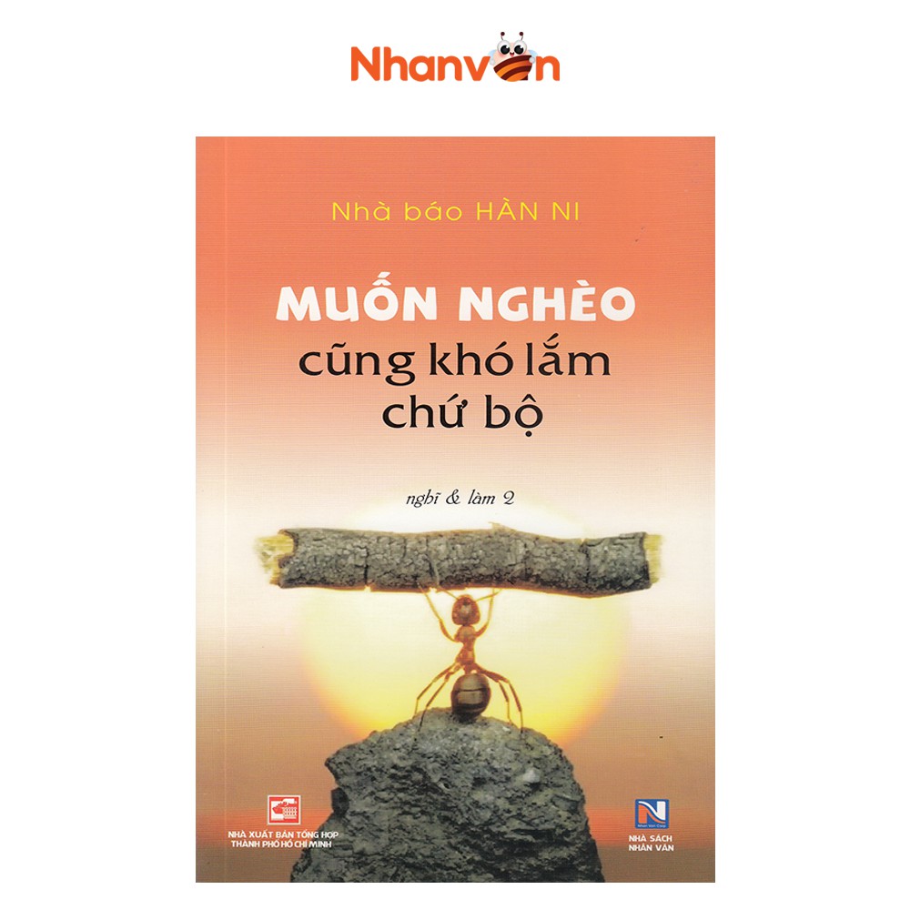 Sách - Muốn Nghèo Cũng Khó Lắm Chứ Bộ - Sách kỹ năng sống độc quyền Nhân Văn