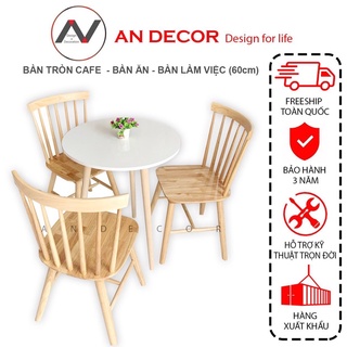 Mua Bàn tròn - Bàn ăn - Bàn cafe - Hình ảnh ( video ) hàng thực tế- Xưởng Nội Thất Xuất Khẩu An Decor