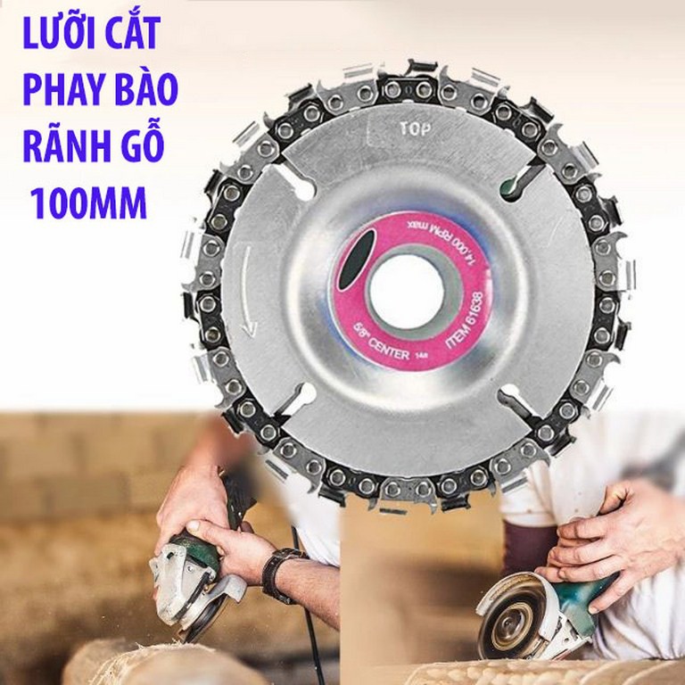 ĐĨA LƯỠI CƯA XÍCH CẮT , PHAY ,PHÁ GỖ ĐA NĂNG GẮN MÁY MÀI 100MM