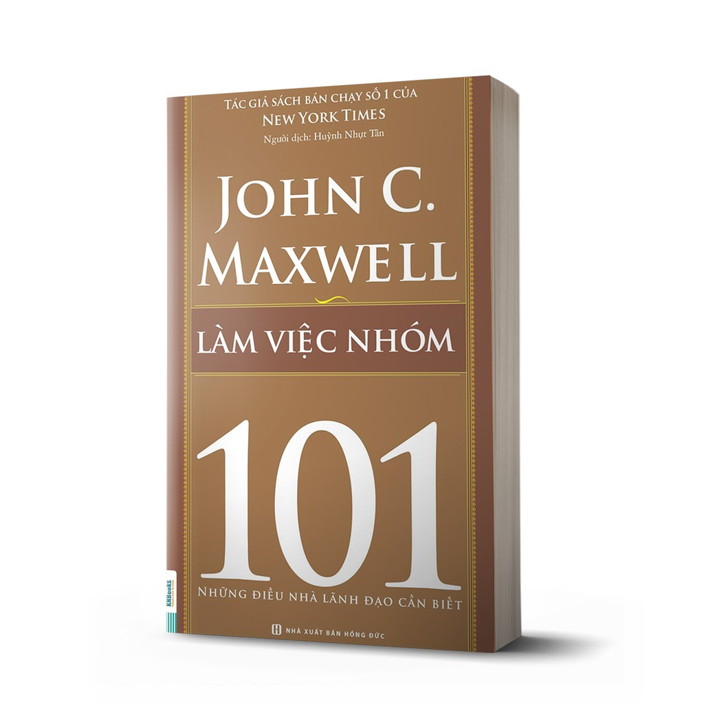Sách - 101 Những Điều Nhà Lãnh Đạo Cần Biết - Làm Việc Nhóm 101