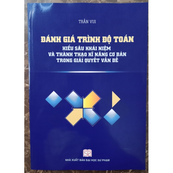 Sách - Đánh giá trình độ toán: Hiểu sâu khái niệm và thành thạo kĩ năng cơ bản trong giải quyết vấn đề