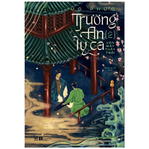 Sách Trường An Ly Ca - Tập 2: Vén Mây Thấy Trời - Nhã Nam