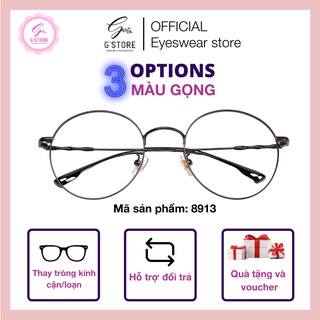 Gọng Kính Cận Nam Nữ Mắt Tròn G STORE Gọng Kim Loại Viền Mảnh Thanh Lịch Cao Cấp 8913