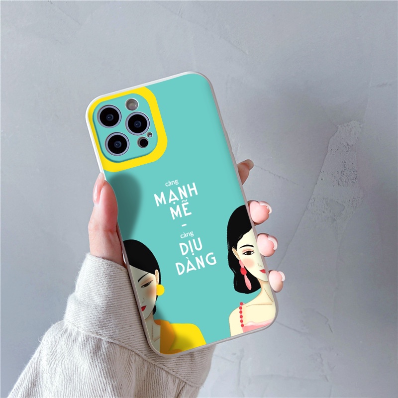 Ốp Lưng phone xs max  nội dung viết về những người phụ nữ "Càng Mạnh Mẽ, Càng Dịu Dàng" từ iphone 6 đến 13 pro max