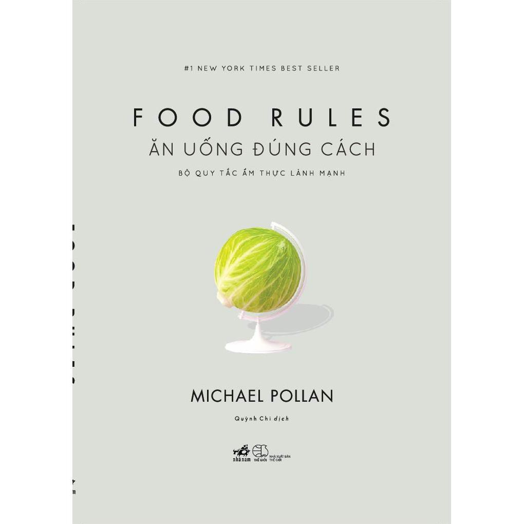 Sách - Ăn uống đúng cách: Bộ quy tắc ẩm thực lành mạnh (Food rules) [Nhã Nam]