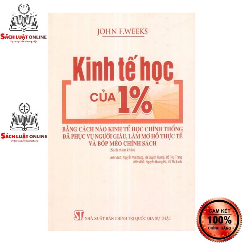 Sách - Kinh tế học của 1% - Bằng cách nào kinh tế học chính thống đã phục vụ người giàu, làm mơ hồ thực tế và bóp méo...