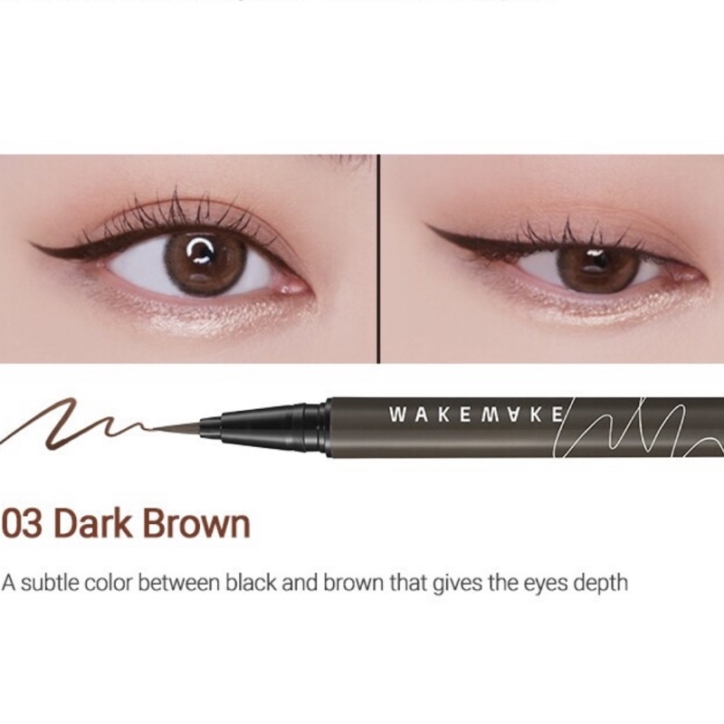 WAKEMAKE - Any Proof Pen Eyeliner “03 Dark Brown”  | bút kẻ mắt nước màu nâu đen