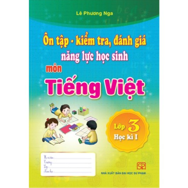 Sách - Ôn tập - kiểm tra, đánh giá năng lực học sinh môn Tiếng việt lớp 3 - Học kì 1 + Học kì 2