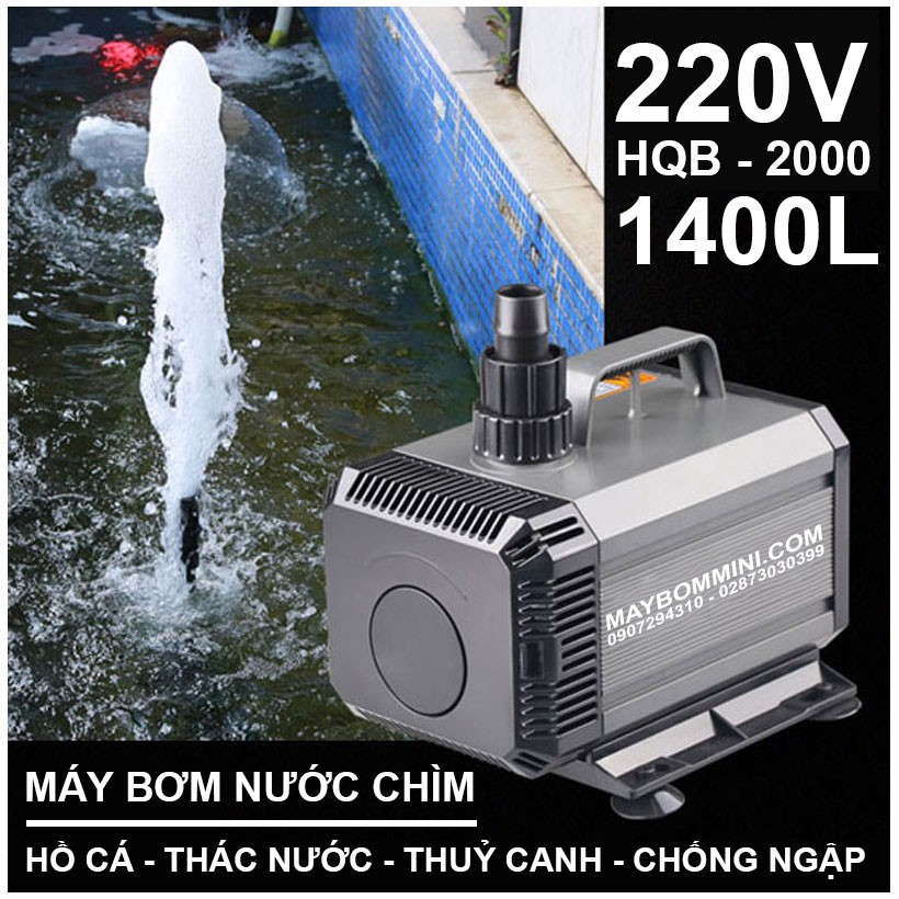 Máy bơm chìm hồ cá hòn non bộ 220V 1400L HQB -2000