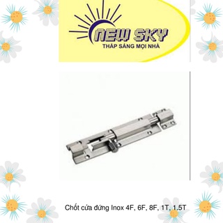 Chốt cửa đứng Inox 4F, 6F, 8F, 1T, 1.5T