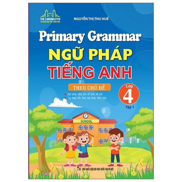 Sách-Primary Grammar - Ngữ Pháp Tiếng Anh Theo Chủ Đề Lớp 4 - Tập 1