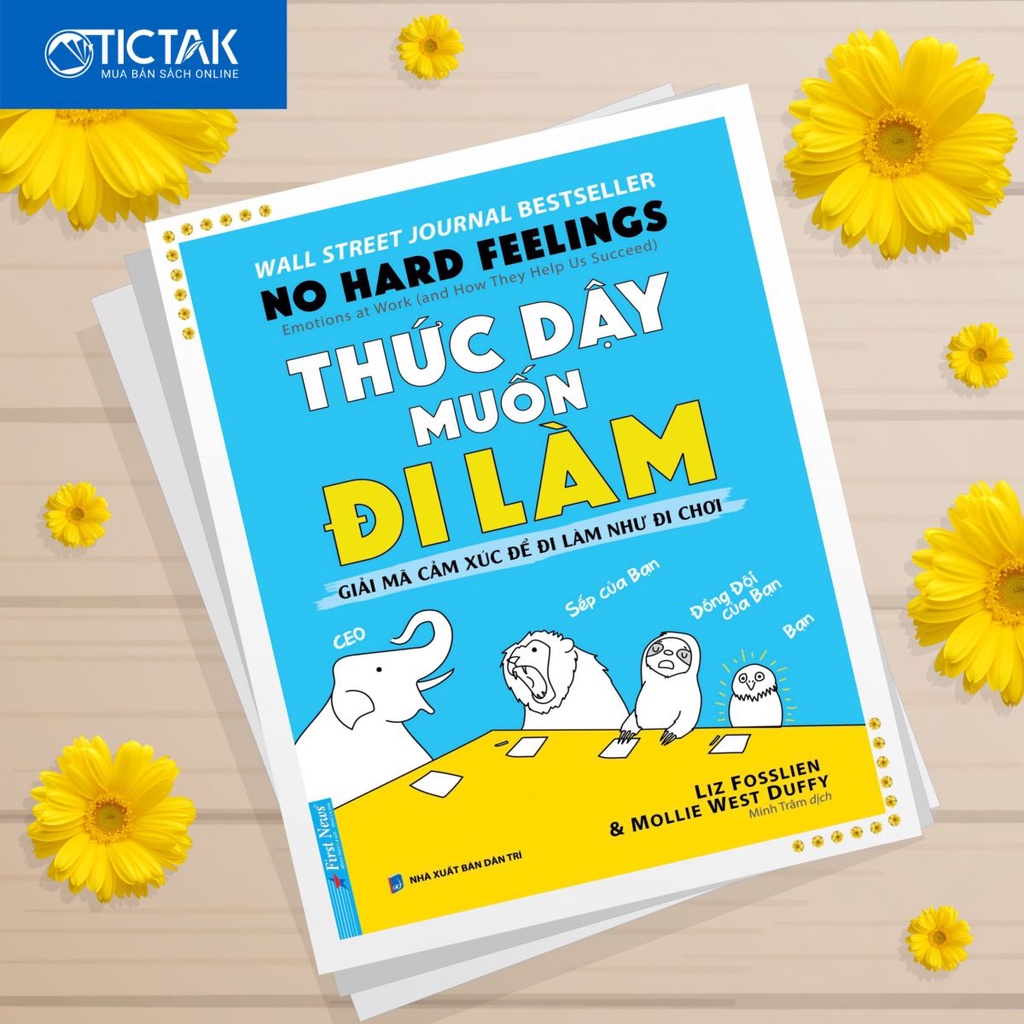 Sách - Thức dậy muốn đi làm Giải mã cảm xúc để đi làm như đi chơi