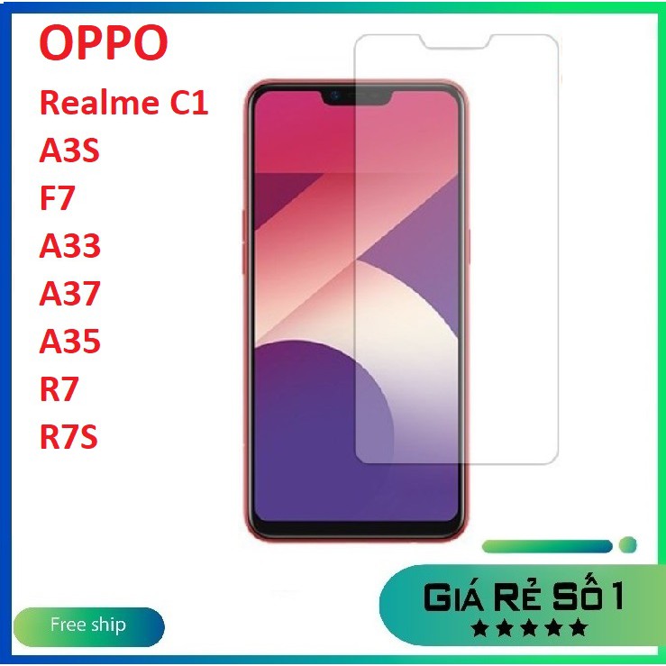 Kính cường lực Oppo Realme C1/ A3S/ F7 A35/ A33/ A37/ R7/ R7S trong suốt không full màn hình