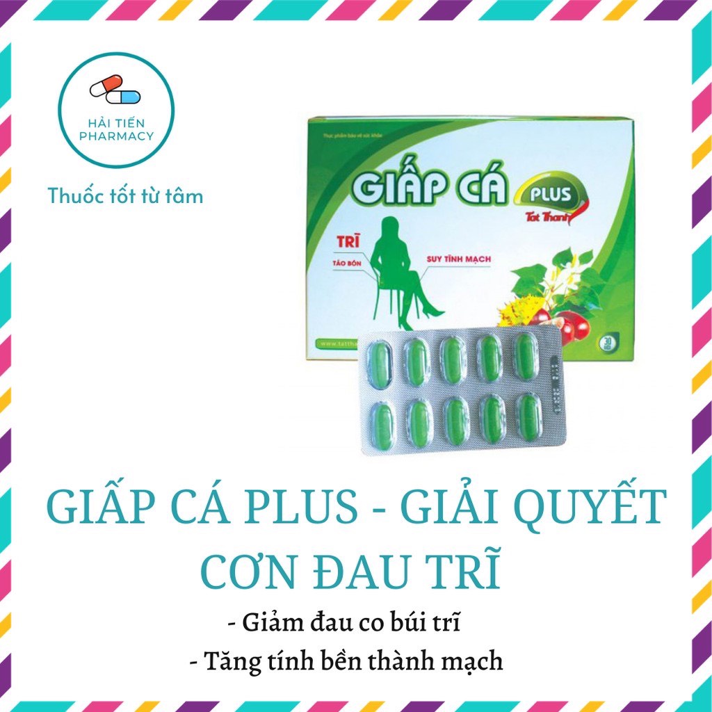 Viên uống giấp cá plus hỗ trợ co búi trĩ, giảm trĩ nội, trĩ ngoại, táo bón, suy nhược tĩnh mạch