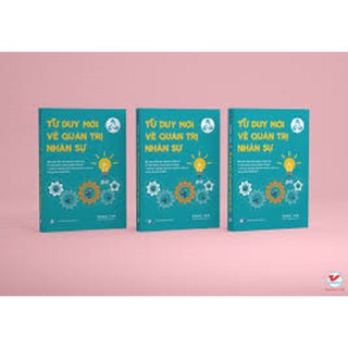 Tư Duy Mới Về Quản Trị Nhân Sự
