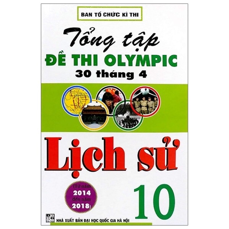 Sách - Tổng Tập Đề Thi Olympic 30 Tháng 4 Lịch Sử 10